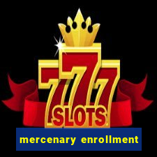mercenary enrollment